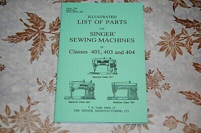 Illustrated Parts Manual: Service Singer Sewing Machines 401 401a 403 403a 404